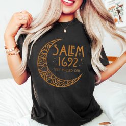 Salem 1692 They Missed One Shirt, Salem Massachusetts Halloween Witch Sweatshirt, Salem Witch Trials 1692 Tee