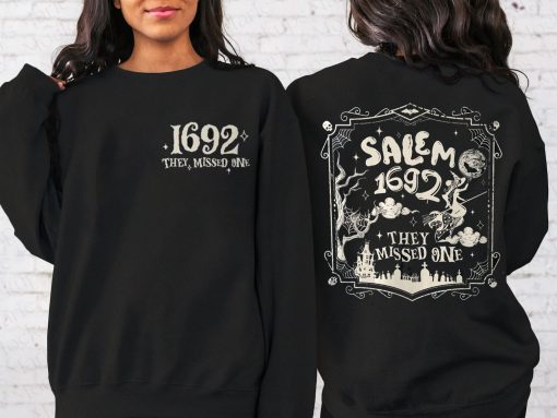 Salem 1692 They Missed One Shirt, Salem Witch Trials 1692 Tee, Salem Massachusetts Halloween Witch Sweatshirt